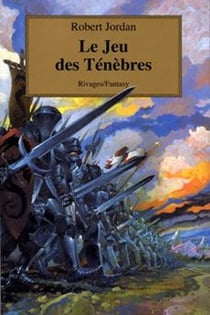 La roue du temps Tome 6 : le jeu des ténèbres