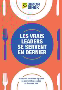 Les vrais leaders se servent en dernier : pourquoi certaines équipes se serrent les coudes et d'autres pas