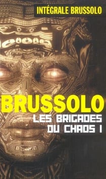 Les brigades du chaos t.1