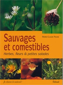 Sauvages et comestibles - herbes, fleurs & petites salades...