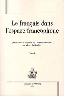 Le français dans l'espace francophone t.1