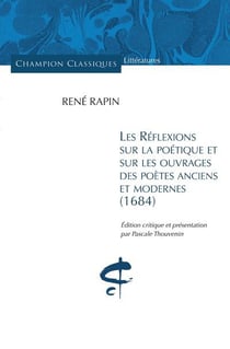Les réflexions sur la poétique et sur les ouvrages des poètes anciens et modernes (1684)
