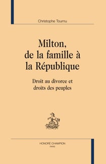 Milton, de la famille à la République - droit au divorce et droit des peuples