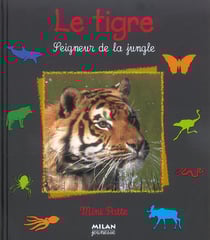 Le tigre, seigneur de la jungle