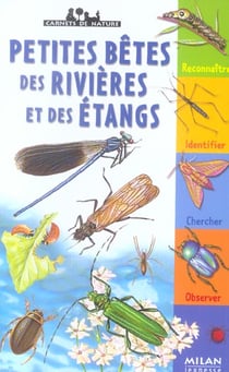 Petites betes des rivieres et des etangs (edition 2004)