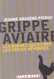 Grippe aviaire - les bonnes questions, les vraies reponses