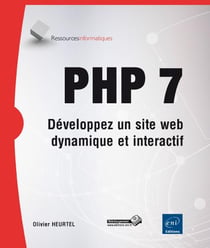 PHP 7 - développez un site web dynamique et interactif