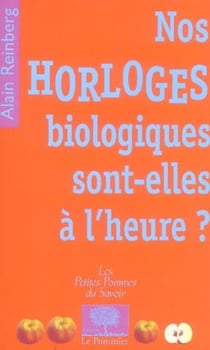 Nos horloges biologiques sont-elles a l'heure ?