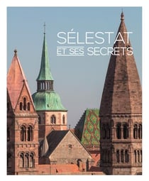 Selestat et ses secrets