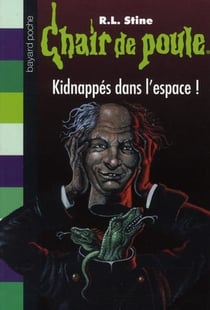 Chair de poule t.69 - kidnappés dans l'espace