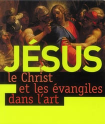 Jésus le christ et les évangiles dans l'art