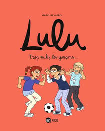 Lulu Tome 4 : trop nuls, les garçons...