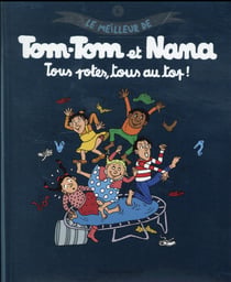Le meilleur de Tom-Tom et Nana Tome 6 : tous des potes, tous au top !