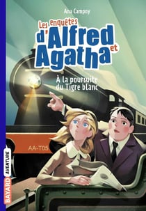 Les enquêtes d'Alfred et Agatha Tome 5 : à la poursuite du tigre blanc