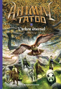 Animal Tatoo - saison 1 Tome 7 : l'arbre éternel