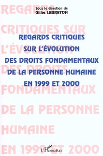 REGARDS CRITIQUES SUR L'ÉVOLUTION DES DROITS FONDAMENTAUX DE LA PERSONNE HUMAINE EN 1999 ET 2000
