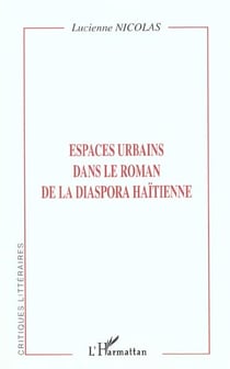 Espaces urbains dans le roman de la diaspora haitienne