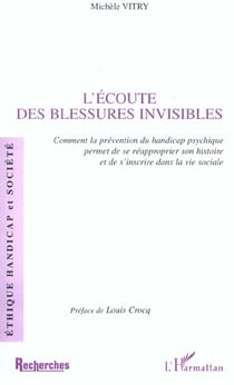 L'ÉCOUTE DES BLESSURES INVISIBLES : Comment la prévention du handicap psychique permet de se réapproprier son histoire et de s'inscrire dans la vie sociale