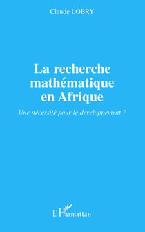 La recherche mathématique en Afrique : Une nécessité pour le développement ?