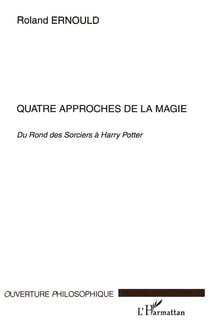 Quatre approches de la magie : Du Rond des Sorciers à Harry Potter
