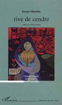 Rives de cendre : Transylvanie, Auschwitz, Mauthausen