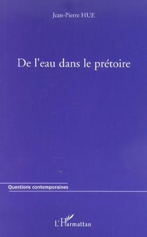 De l'eau dans le pretoire
