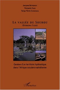 La vallee du sourou (burkina faso) - genese d'un territoire hydraulique dans l'afrique soudano-sahel
