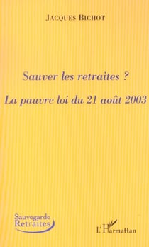Sauver les retraites : la pauvre loi du 21 aout 2003