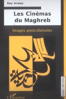 Les Cinémas du Maghreb : Images postcoloniales