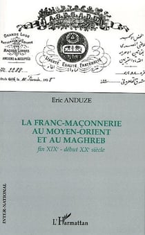 La franc-maçonnerie au Moyen-Orient et au Maghreb : Fin XIXe - début XXe siècle