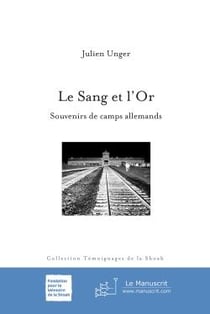 Le sang et l'or - souvenirs de camps allemands