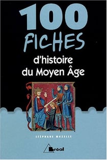100 fiches d'histoire du moyen-age en occident 
