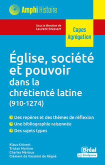 Église, société et pouvoir dans la chrétienté latine 910-1274