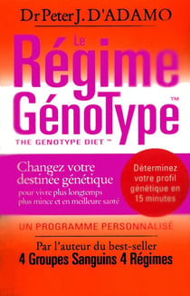 Le régime génotype - retrouvez la santé et la ligne selon votre profil génétique