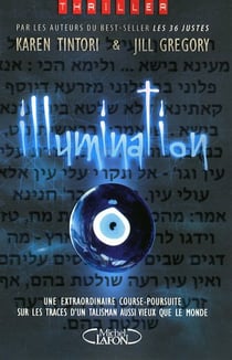 Illumination - une extraordinaire course-poursuite sur les traces d'un talisman aussi vieux que le monde