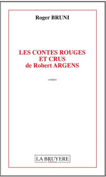 Les contes rouges et crus de Robert Argens