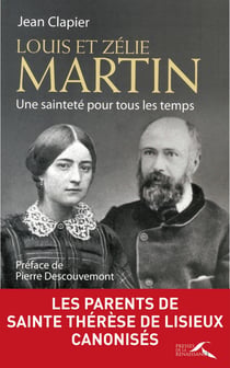 Louis et Zélie Martin - une sainteté pour tous les temps