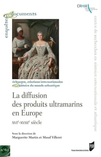 La diffusion des produits ultramarins en Europe - XVIe-XVIIIe siècles