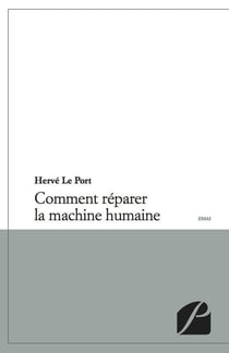 Comment réparer la machine humaine