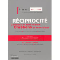 REVUE LIBERTE POLITIQUE : réciprocité - chrétiens en terre d'islam, chrétiens en terre laïque