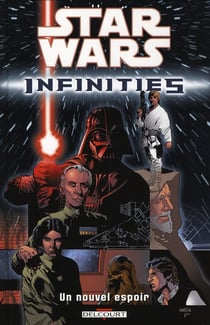 Star Wars - infinities Tome 1 : un nouvel espoir