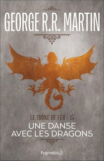 Le trône de fer Tome 15 : une danse avec les dragons