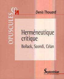 Herméneutique critique - Bollack, Szondi, Celan