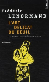 L'art délicat du deuil - les nouvelles enquêtes du juge Ti