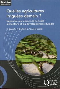 Quelles agricultures irriguées demain ? répondre aux enjeux de sécurité alimentaire et du développement durable