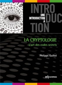 La cryptologie - l'art des codes secrets