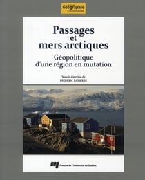 Passages et mers arctiques - géopolitique d'une région en mutation