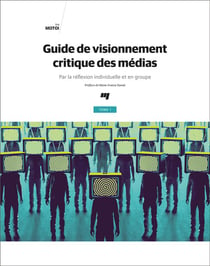 Guide de visionnement critique des médias Tome 1 : par la réflexion individuelle et en groupe