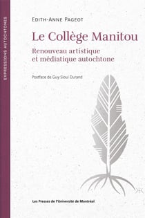Le Collège Manitou : Renouveau artistique et médiatique autochtone