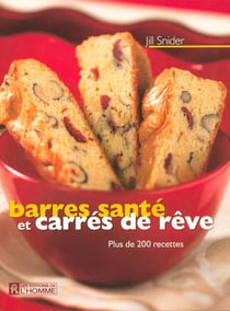 Barres santé et carrés de rêve - plus de 200 recettes
